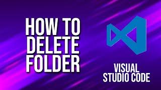 How To Delete Folder Visual Studio Code Tutorial