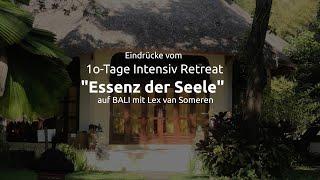 BALI 2024 - 10-Tage Intensiv-Retreat - ESSENZ DER SEELE“  - Erwachen in Sein - mit Lex van Someren