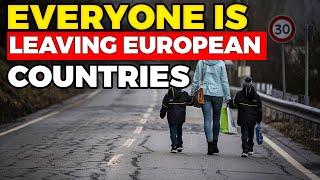 Why EVERYONE Is Leaving These European Countries