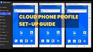 BitBrowser Secrets: Setting Up Cloud Phone Profiles for Maximum Efficiency