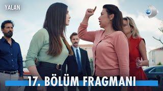 Yalan 17. Bölüm Fragmanı | "Kendi karanlığınızla sizi boğmadan vazgeçmeyeceğim!"