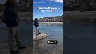 Top 10 Fly Fishing Mistakes #shorts