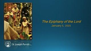 The Epiphany of the Lord - January 5, 2025 - 9 AM Mass