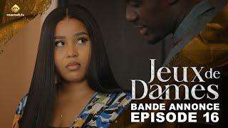 Série - Jeux de Dames - Saison 1 - Épisode 16 - Bande Annonce