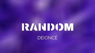 Deioncé - Random (Extended) [Audio]