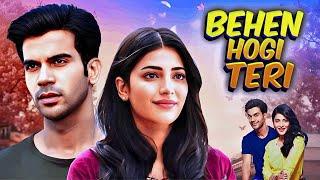 Behan Hogi Teri (2017) - Hindi Movie | Rajkummar Rao, Shruti Haasan | Romantic Comedy