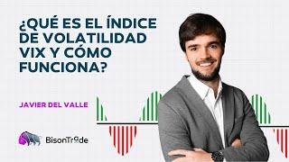 ¿Qué es el índice de volatilidad VIX y cómo funciona?