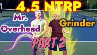 Mr. Overhead (4.5) vs Grinder (4.5) Part 2 - Hot mics! 5.5 Singles Ultimate Tennis