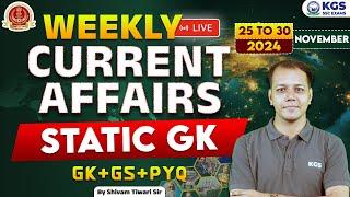 25 To 30 November Current Affairs 2024 | Weekly Current Affairs + Static GK | By Shivam Tiwari Sir