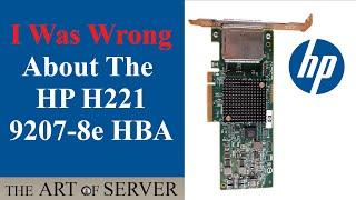 I Was Wrong About The HP H221 HBA card | Not all 9207-8e are the same!