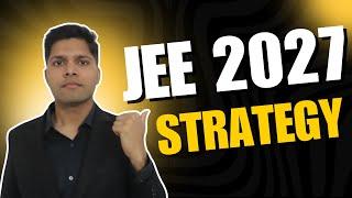 JEE 2027: Class 10 to 11 Strategy for AIR 1 Aspirants!  (By AIR 1)