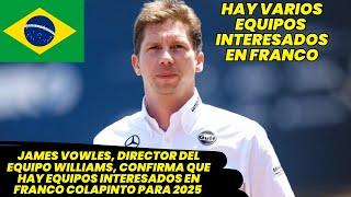 ATENCIÓN! James Vowles, CONFIRMA que HAY EQUIPOS INTERESADOS en Franco Colapinto para 2025. F1 radio