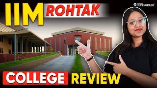 Honest Review of IIM Rohtak College | College Ranking, Campus Life & Placements 