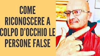 COME RICONOSCERE A COLPO D’OCCHIO LE PERSONE FALSE