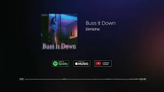 Dimiche - Buss It Down (Audio)