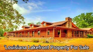 Louisiana Waterfront Property For Sale | 12.6 acres | Louisiana Lakefront Homes For Sale | Cabins