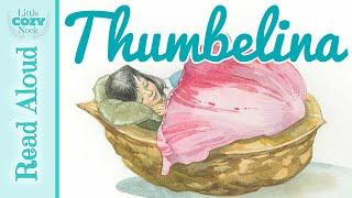 Thumbelina READ ALOUD - The Classic Fairytale for Children