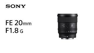 Introducing FE 20mm F1.8 G | Sony | Lens