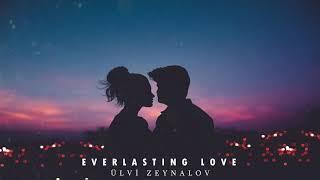 Emotional Relaxing Music "Everlasting Love" | Ülvi Zeynalov
