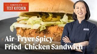 How to Make Air-Fryer Spicy Fried Chicken Sandwiches | America's Test Kitchen (S24 E5)