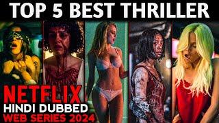 TOP 5 New Netflix Thriller Web Series in Hindi 2024 || Netflix Best Watch Alone 2024 Series