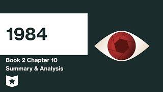 1984  | Book 2 | Chapter 10 Summary & Analysis |  George Orwell