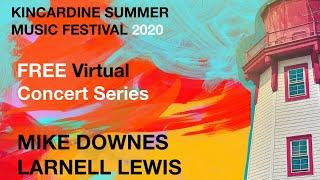 Kincardine Summer Music Festival 2020 - Mike Downes & Larnell Lewis