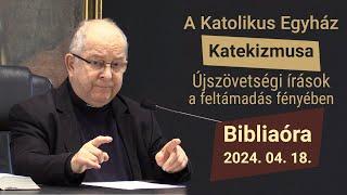 Újszövetségi írások a föltámadás fényében - Bábel érsek hittanórája - 2024.04.18.