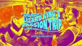 Supra Presents Lizard King's Passion Trip Pt. 1