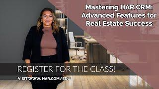Mastering HAR CRM Advanced Features for Real Estate Success
