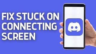 How To Fix Discord App Stuck On Connecting Screen On iPhone (FIXED)