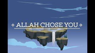 ALLAH CHOSE YOU! (MOTIVATIONAL VIDEO)