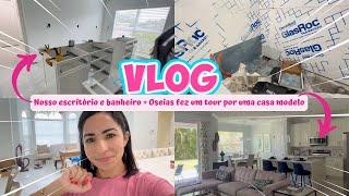 VLOG: NOSSO ESCRITÓRIO E BANHEIRO + OSÉIAS FEZ UM TOUR POR UMA CASA MODELO!