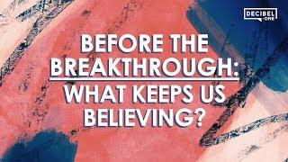 Before the breakthrough: What keeps us believing? | Joseph Prince