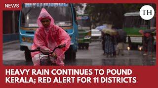 Heavy rain continues to pound Kerala; red alert for 11 districts on May 26