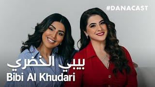 Danacast with Bibi Al Kudari | Ep.8 | بيبي الخضري