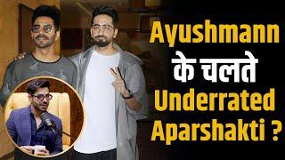 Ayushmann Khurana के चलते Underrated हैं Aparshakti Khurana ? | Shubhankar Mishra | Bollywood