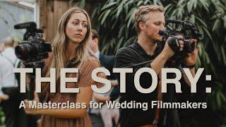 The Story: A Masterclass for Wedding Filmmakers