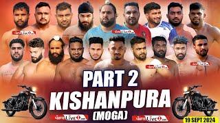 Part 2 Kishanpura Kalan (Moga) Kabaddi Tournament 19 Sept 2024