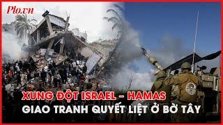 Xung đột Israel-Hamas 8-1: Tròn 3 tháng, giao tranh ngày càng ác liệt ở cả Gaza và Bờ Tây - PLO