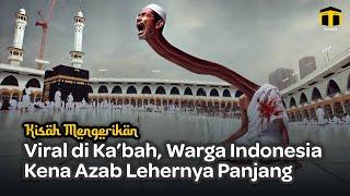 Geger Warga Indonesia, Kena Azab Lehernya Panjang di Masjidil Haram ketika Umroh