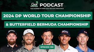 DP World Tour Championship + Butterfield Bermuda Championship 2024 - Golf Betting System Podcast