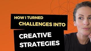 How I turned challenges into creative strategies | Creativity Strategy for Success | heARTscaping