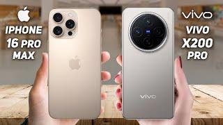 iPhone 16 Pro Max Vs vivo X200 Pro