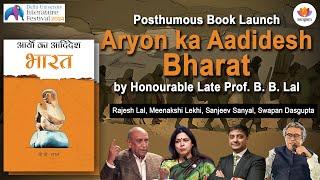 Posthumous Book Launch: 'Aryon ka Aadidesh Bharat' by Honourable Late Prof. B. B. Lal | DU Lit. Fest