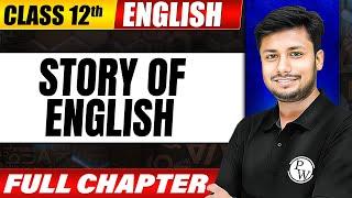 STORY OF ENGLISH | One Shot | Class 12 | English | Bihar Board Exam