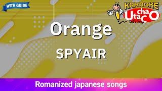 Orange – SPYAIR (Romaji Karaoke with guide)