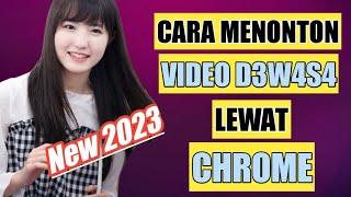 Cara Menonton Video D3w4s4 Jepang Di Chrome