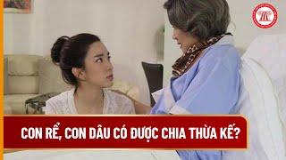 Con rể con dâu có được chia thừa kế? | THƯ VIỆN PHÁP LUẬT