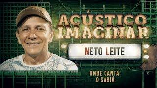 Neto Leite - Onde canta o sabiá